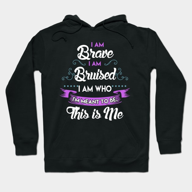 I'm Brave, I'm Bruised The Greatest Showman Hoodie by KsuAnn